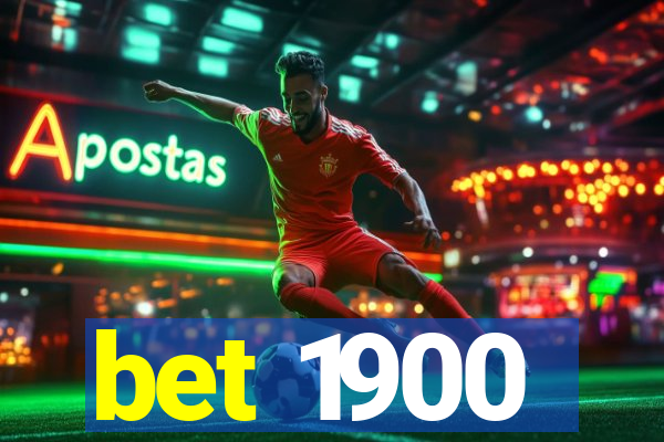 bet 1900